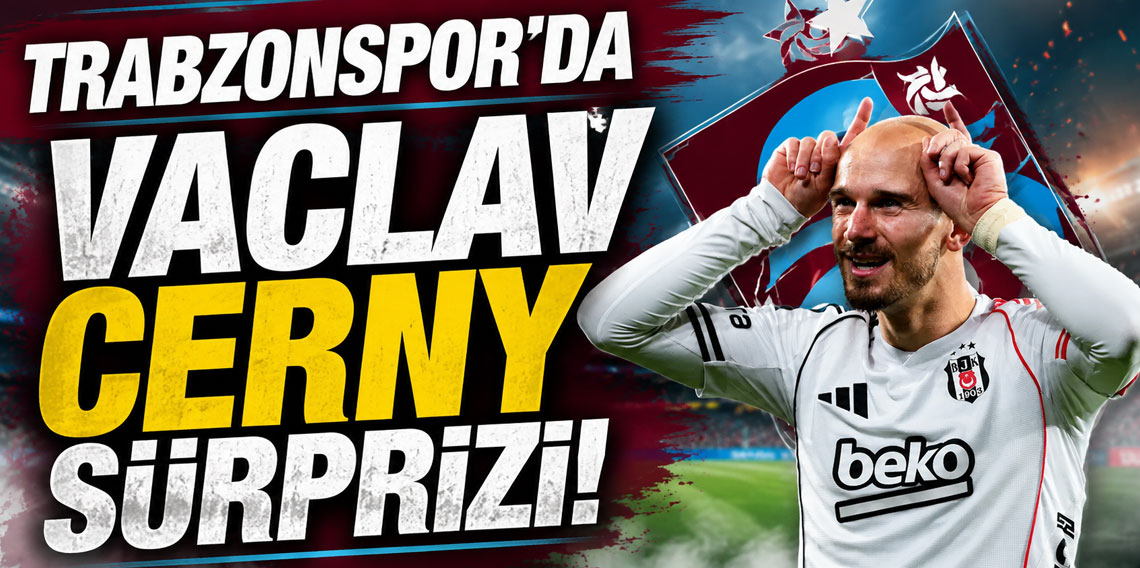 Trabzonspor’da Vaclav Cerny sürprizi!
