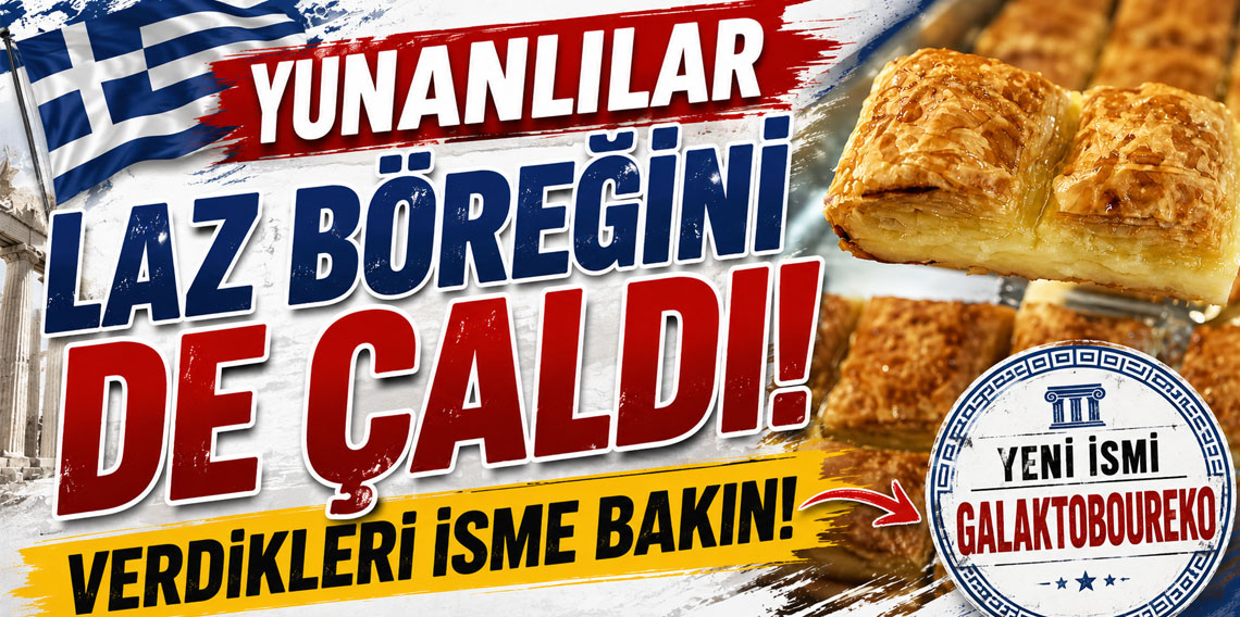 Yunanlılar Laz böreğini de çaldı! Verdikleri isme bakın