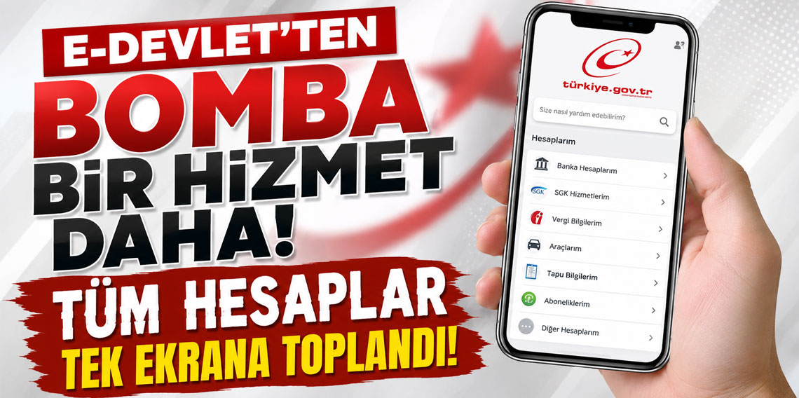 e-Devlet'ten bomba bir hizmet daha! Tüm hesaplar tek ekrana toplandı