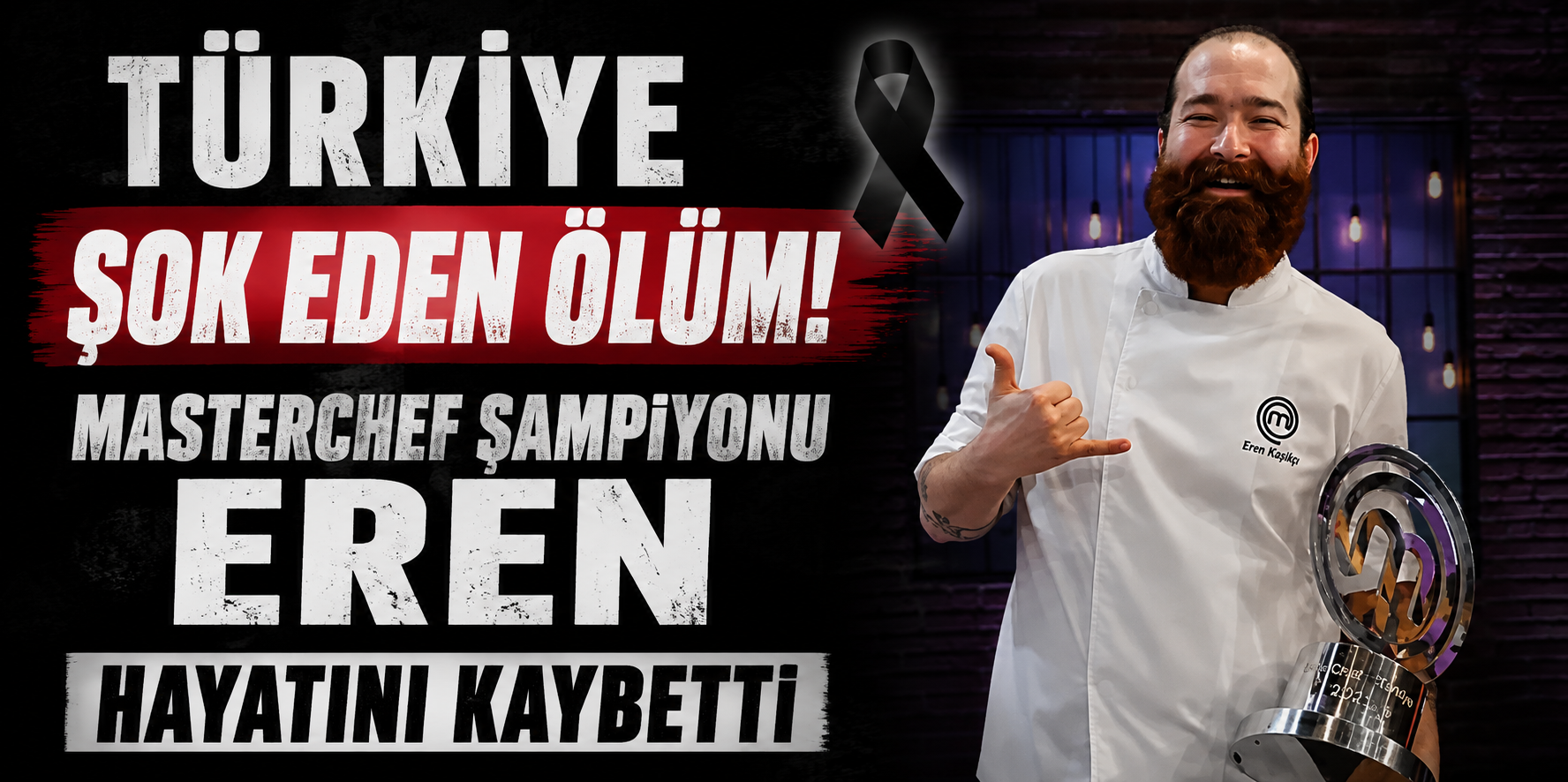 MasterChef şampiyonu şef Eren Kaşıkçı hayatını kaybetti
