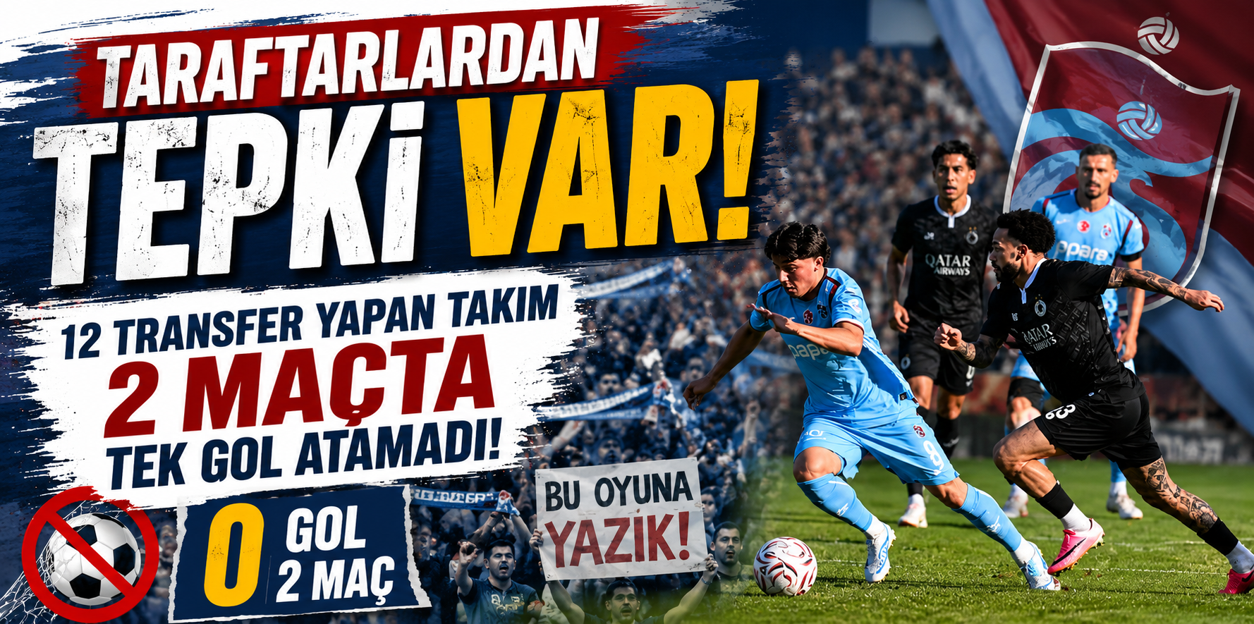 TARAFTARLARDAN TEPKİ VAR! 12 TRANSFER YAPAN TAKIM 2 MAÇTA TEK GOL ATAMADI! 