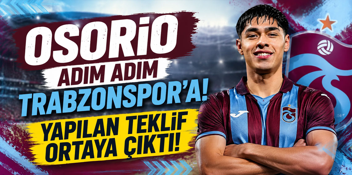 Osorio adım adım Trabzonspor'a! Yapılan teklif ortaya çıktı