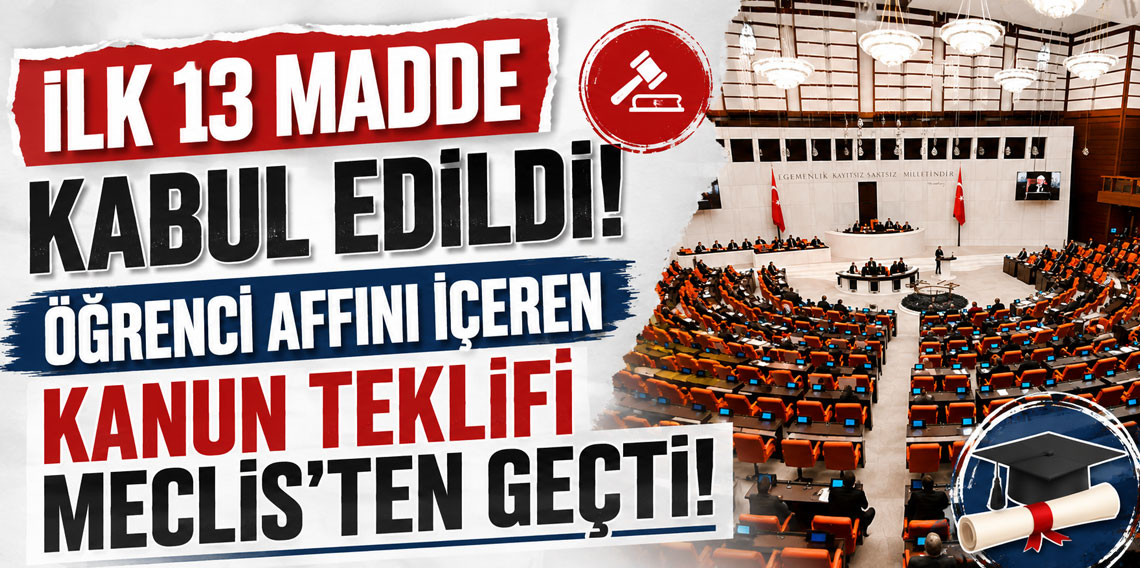 Öğrenci affını içeren kanun teklifi Meclis'ten geçti!