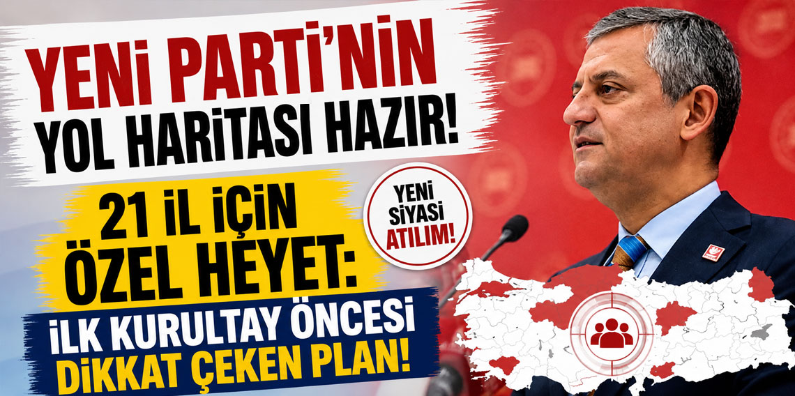 Yeni Parti'nin yol haritası hazır! 21 il için özel heyet: İlk kurultay öncesi dikkat çeken plan