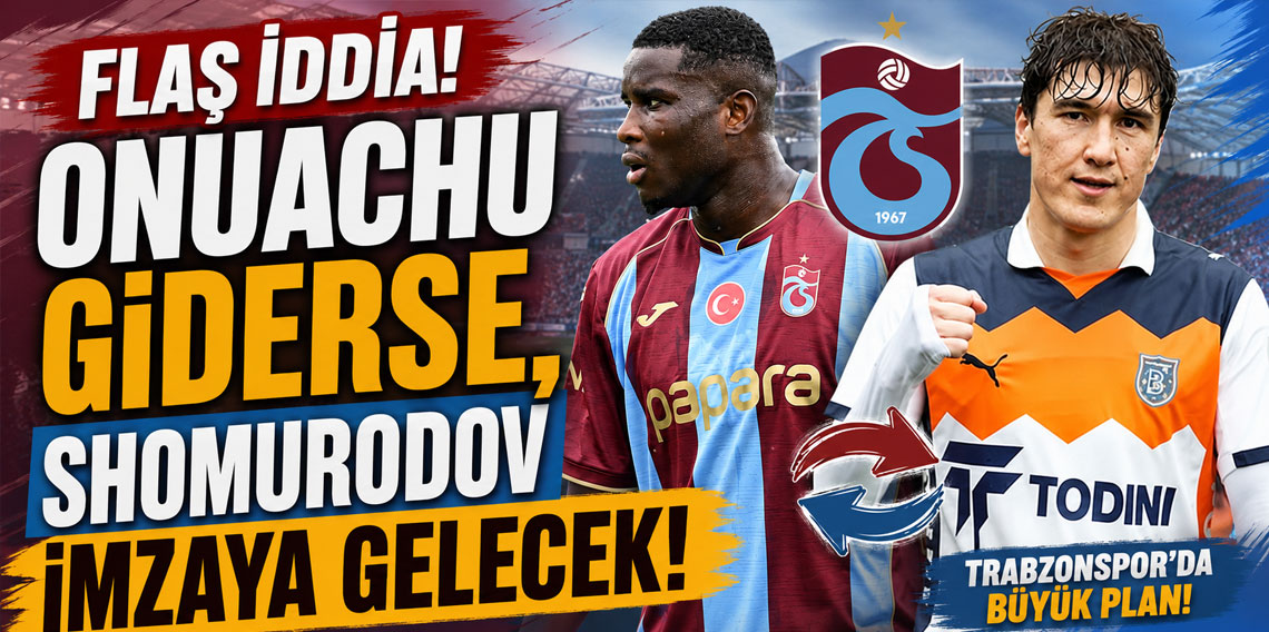 FLAŞ İDDİA! ONUACHU GİDERSE, SHOMURODOV İMZAYA GELECEK!