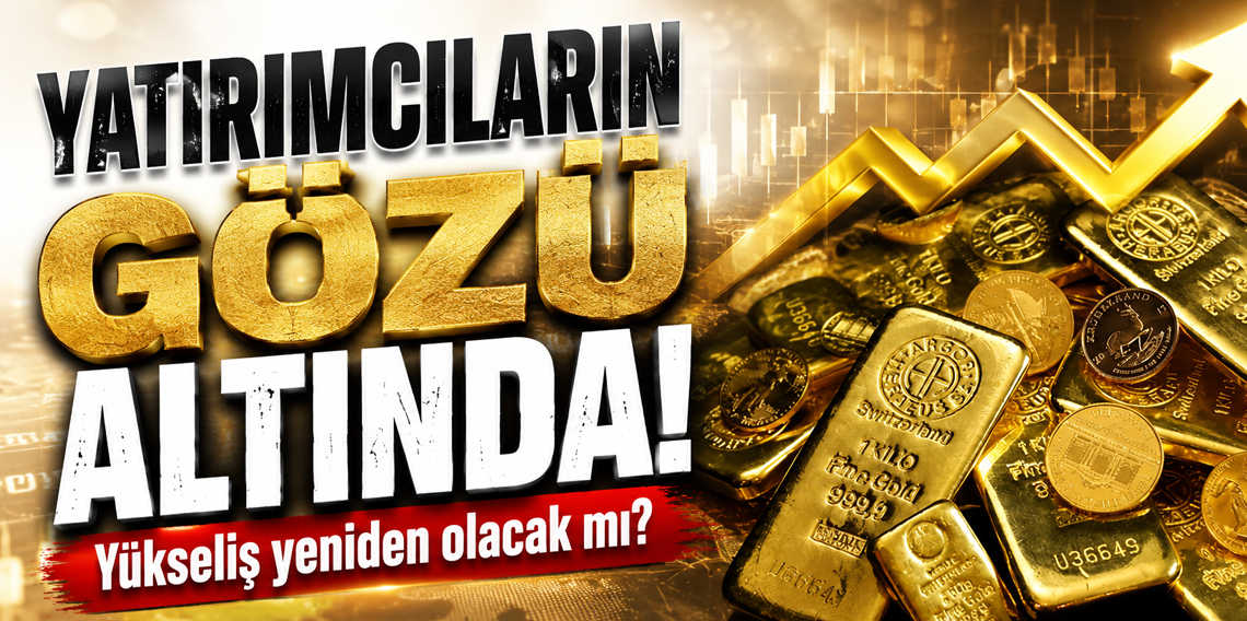 Altın yatırımcısının beklediği haber geldi: Yükseliş olacak mı?