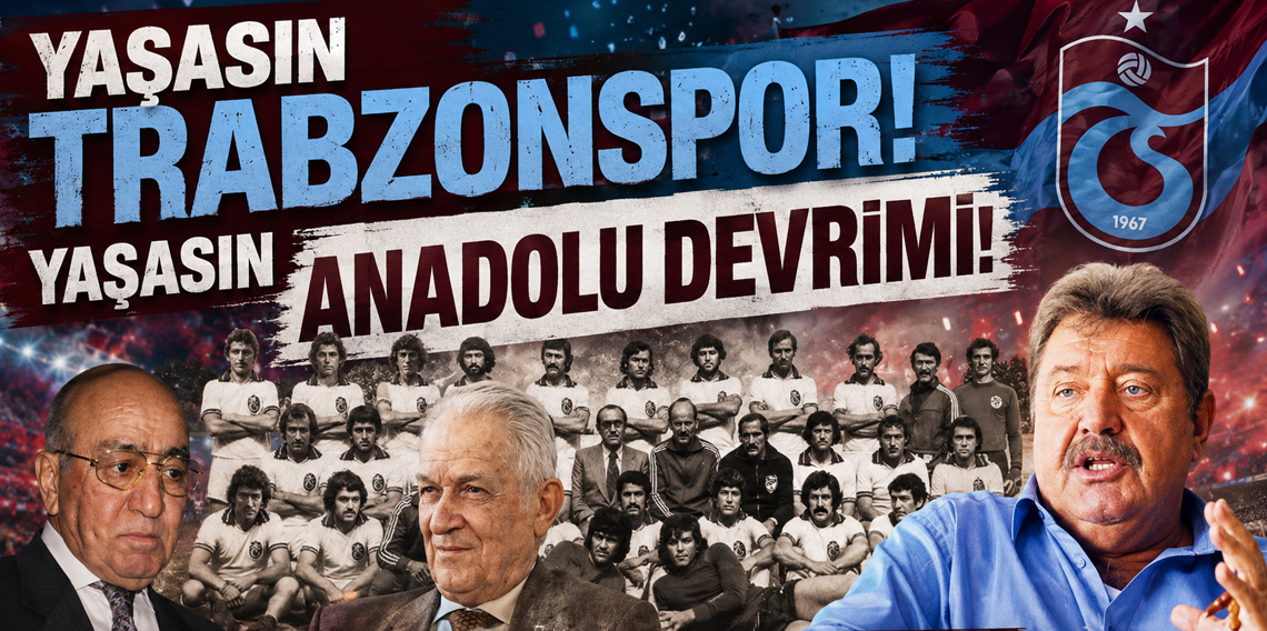 Yaşasın Trabzonspor! Yaşasın Anadolu devrimi!