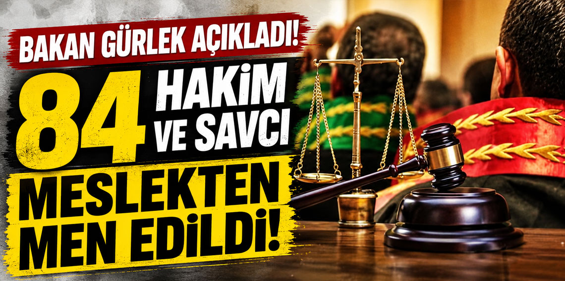 Bakan Gürlek: 84 hakim ve savcı meslekten men edildi