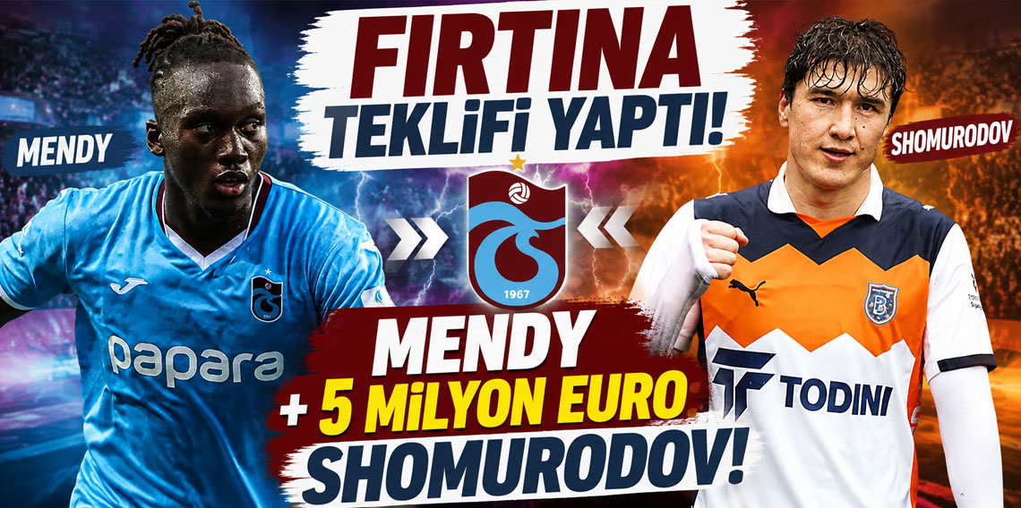 MENDY+5 MİLYON EURO: SHOMURODOV!