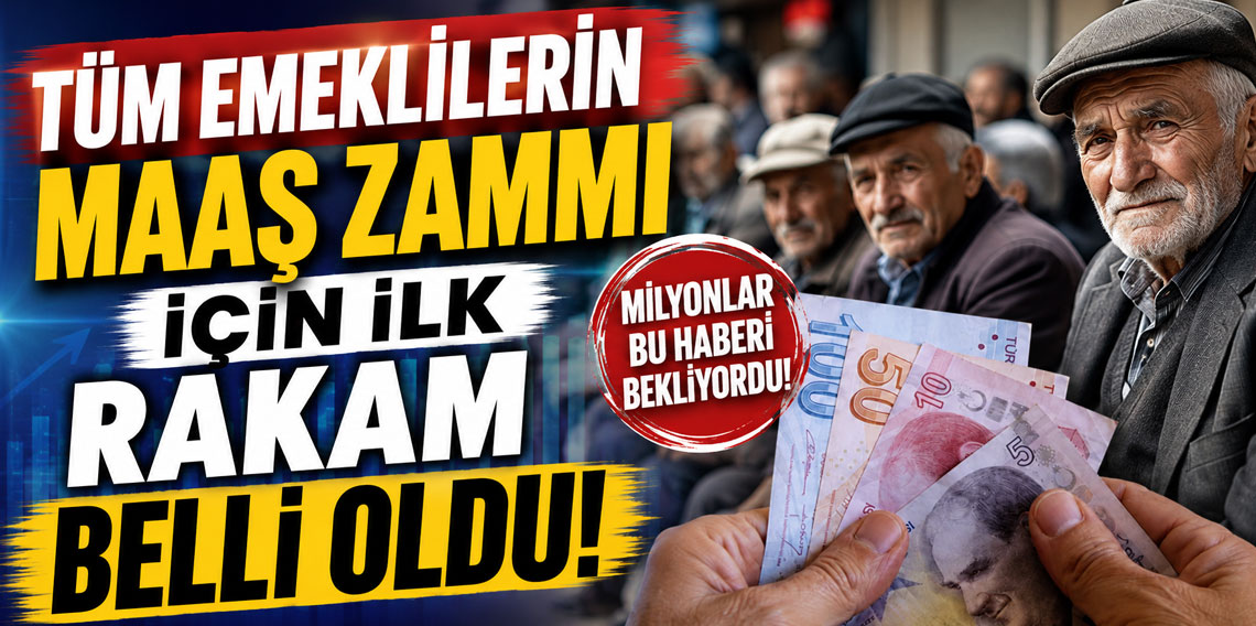 Tüm emeklilerin maaş zammı için ilk rakam belli oldu
