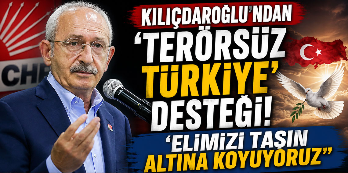 Kılıçdaroğlu'ndan 'Terörsüz Türkiye' desteği: 'Elimizi taşın altına koyuyoruz'