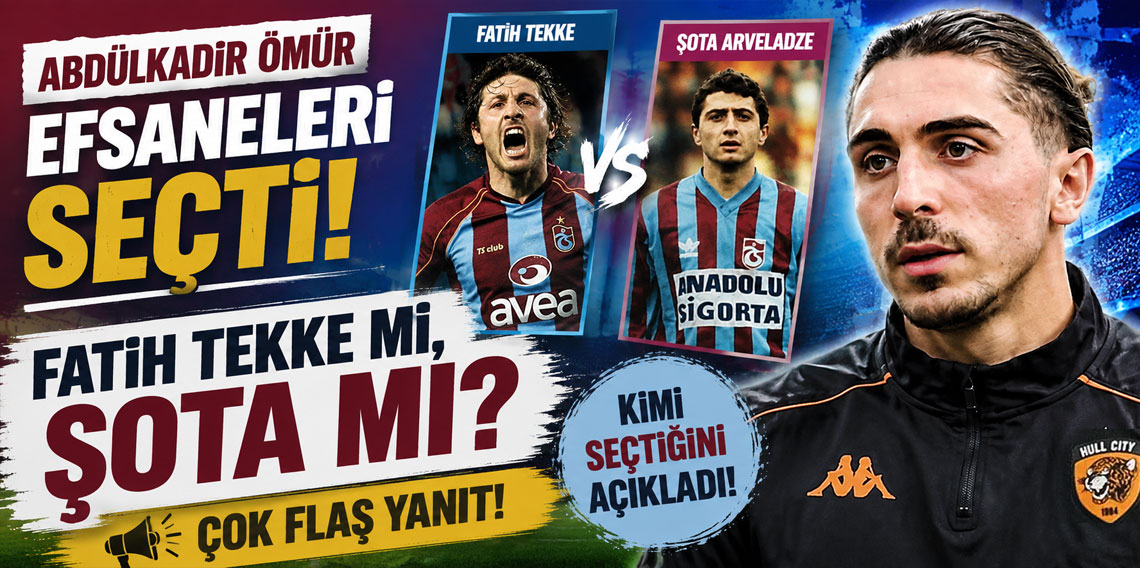 ABDÜLKADİR ÖMÜR EFSANELERİ SEÇTİ! FATİH TEKKE Mİ, ŞOTA MI? ÇOK FLAŞ YANIT!
