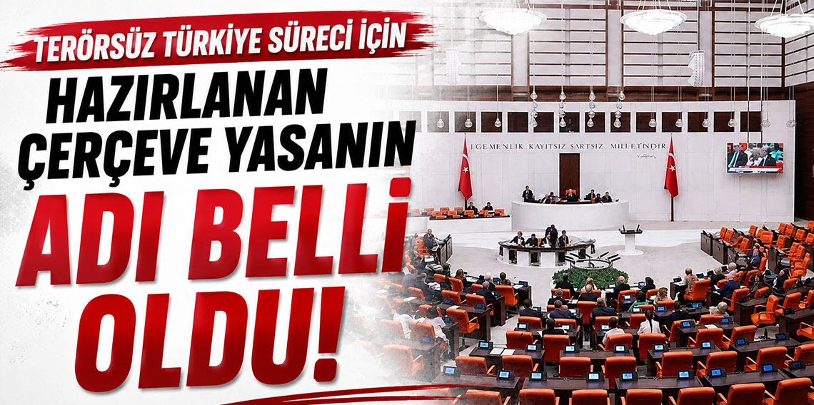 'Çerçeve yasa'nın adı belli oldu!