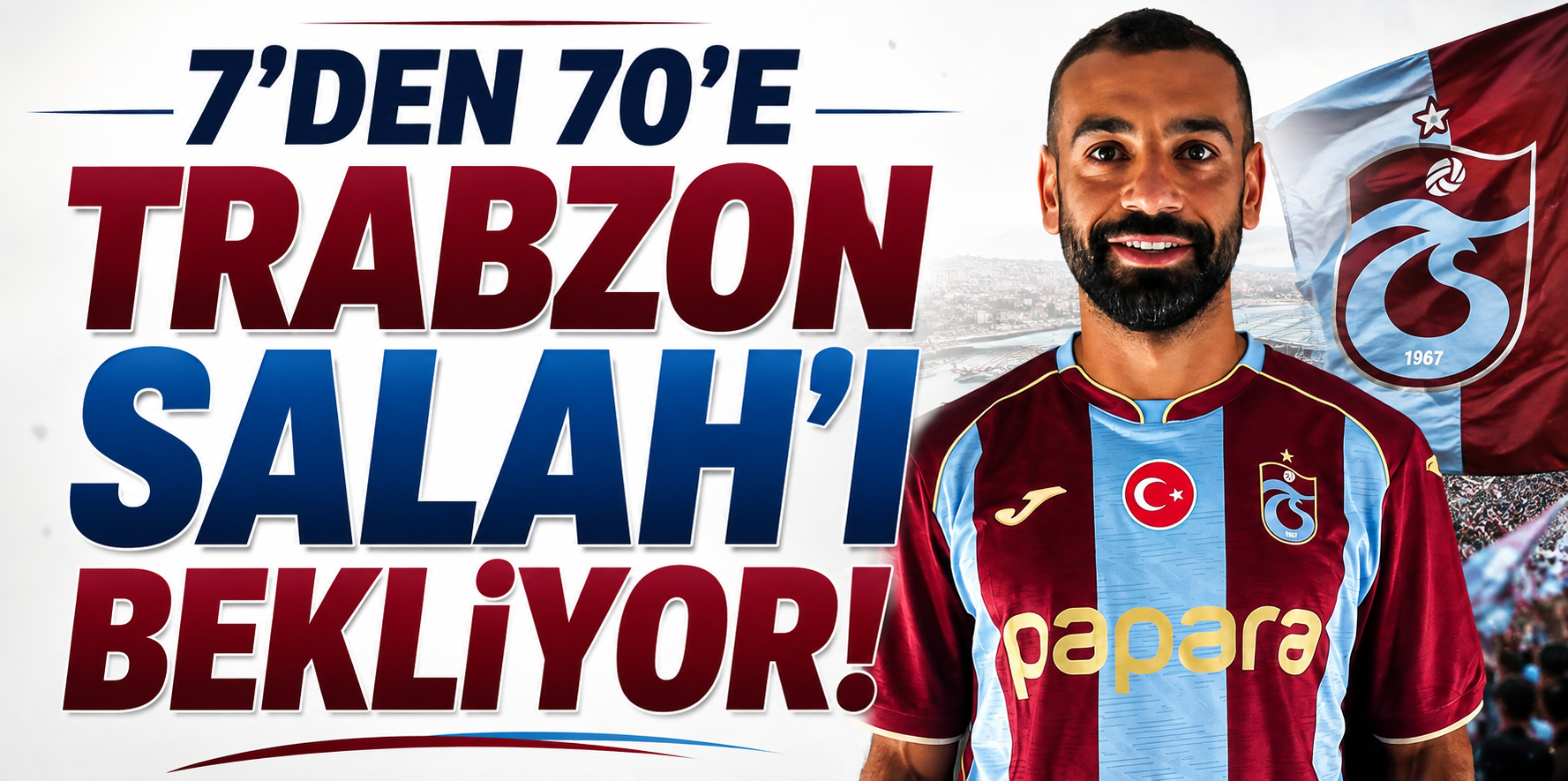 Trabzon'da 7'den 70'e herkes Salah'ı bekliyor