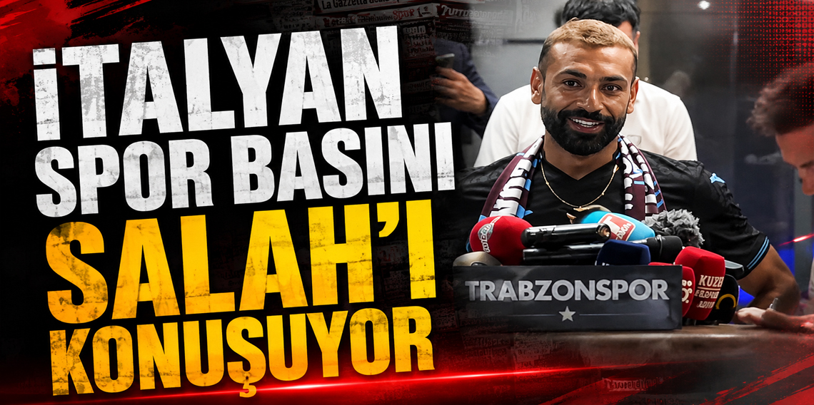 İtalya Basını Salah'ın Trabzonspor'a Transferini Konuşuyor