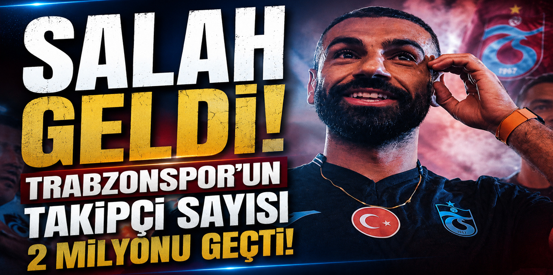 Salah Geldi Trabzonspor'un Sosyal Medya Takipçi Sayısı Patladı