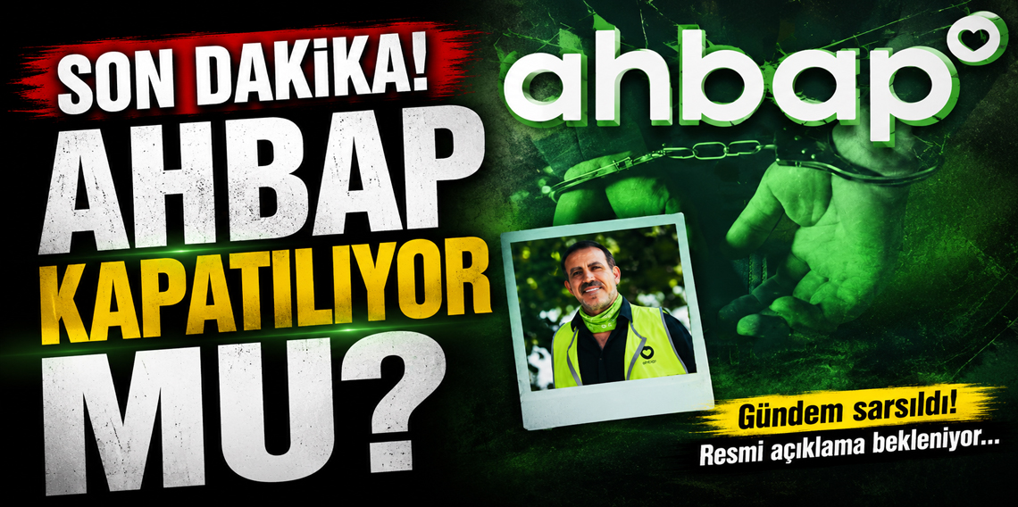 Ahbap Derneği Kapatılıyor mu? Fesih için dava açıldı