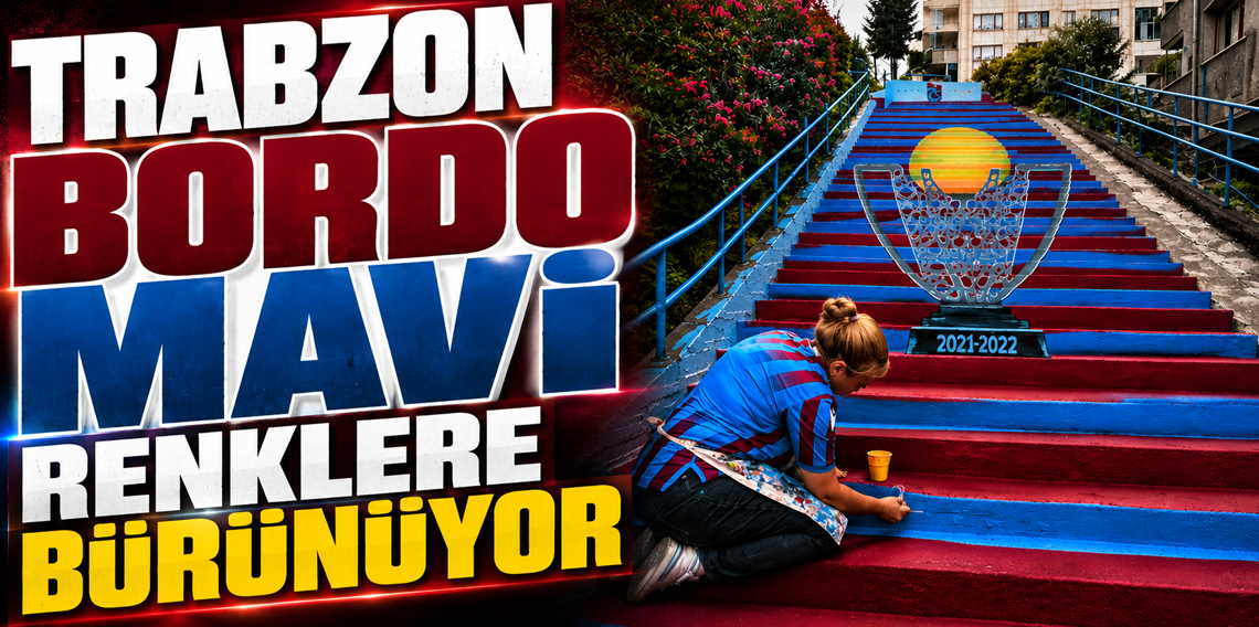Trabzon bordo-maviye boyanıyor