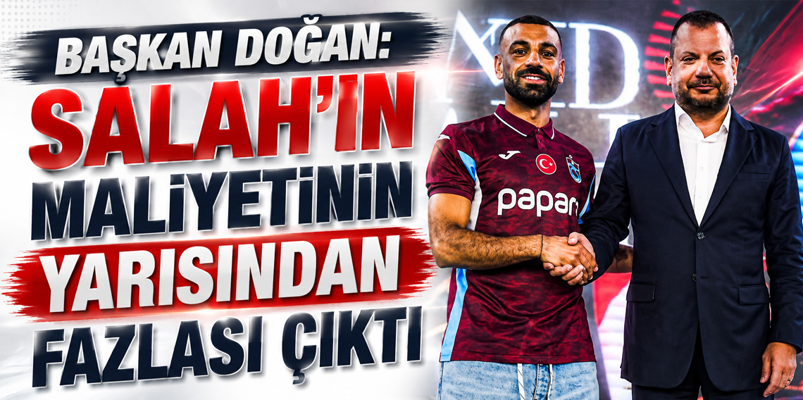 Ertuğrul Doğan’dan Salah Transferi Açıklaması: “Maliyetinin Yarısından Fazlası Çıktı”