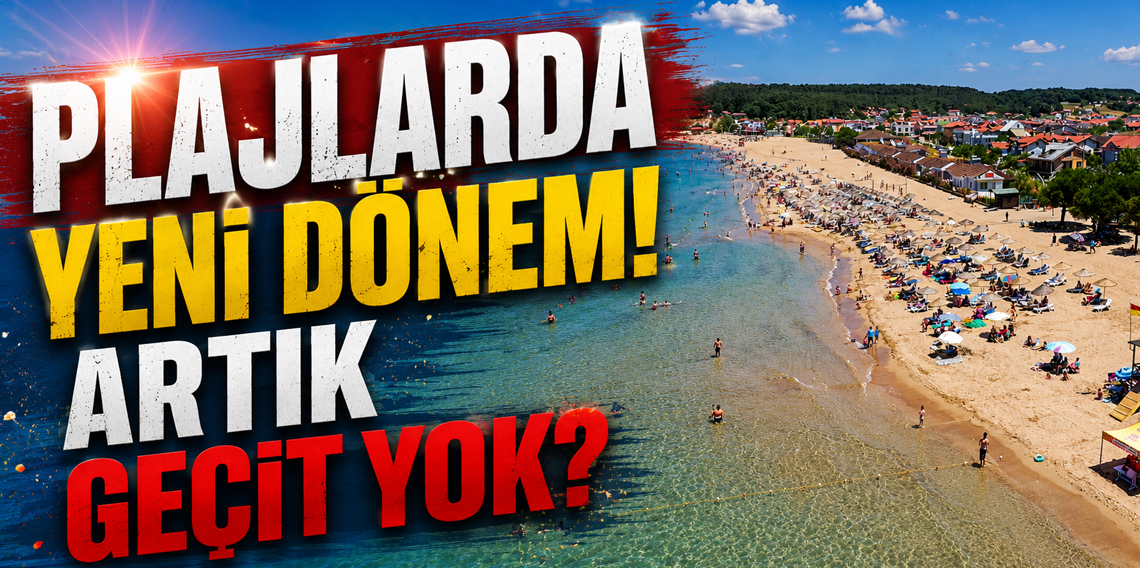 Plajlarda yeni dönem başlıyor