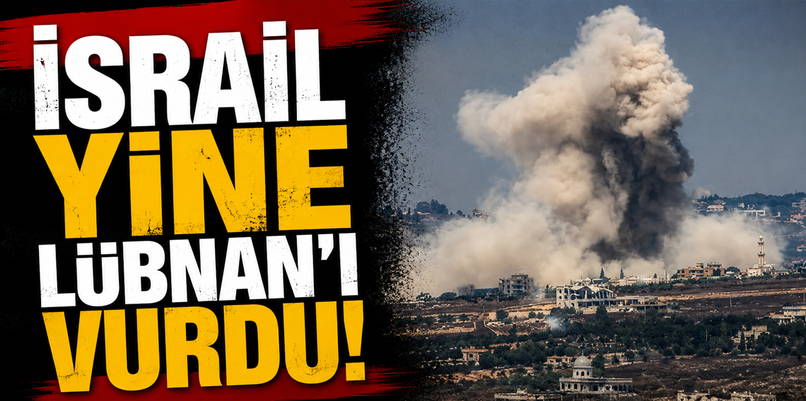 İsrail, ateşkese rağmen Lübnan'ın güneyine saldırdı