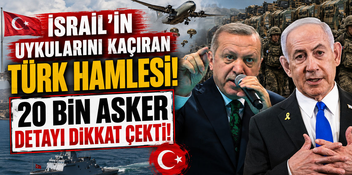 İsrail'in uykularını kaçıran Türk hamlesi! 20 bin asker detayı dikkat çekti