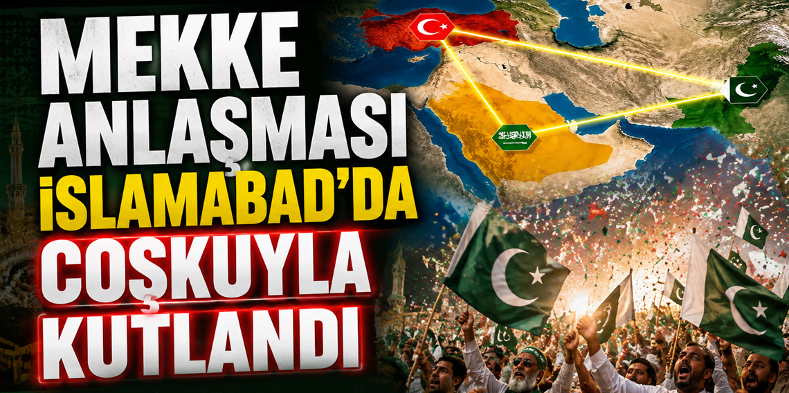 Mekke Ortak Savunma Anlaşması, İslamabad’da coşkuyla kutlandı