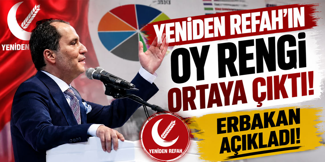 Yeniden Refah'ın oy rengi ortaya çıktı! Erbakan açıkladı