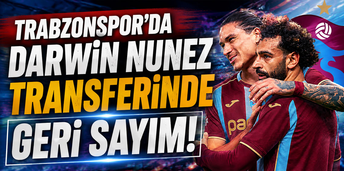 Trabzonspor'da Darwin Nunez transferinde geri sayım!