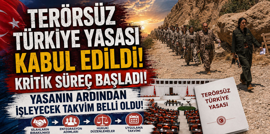 Terörsüz Türkiye yasası kabul edildi! Kritik süreç başladı! Yasanın ardından işleyecek takvim belli oldu!