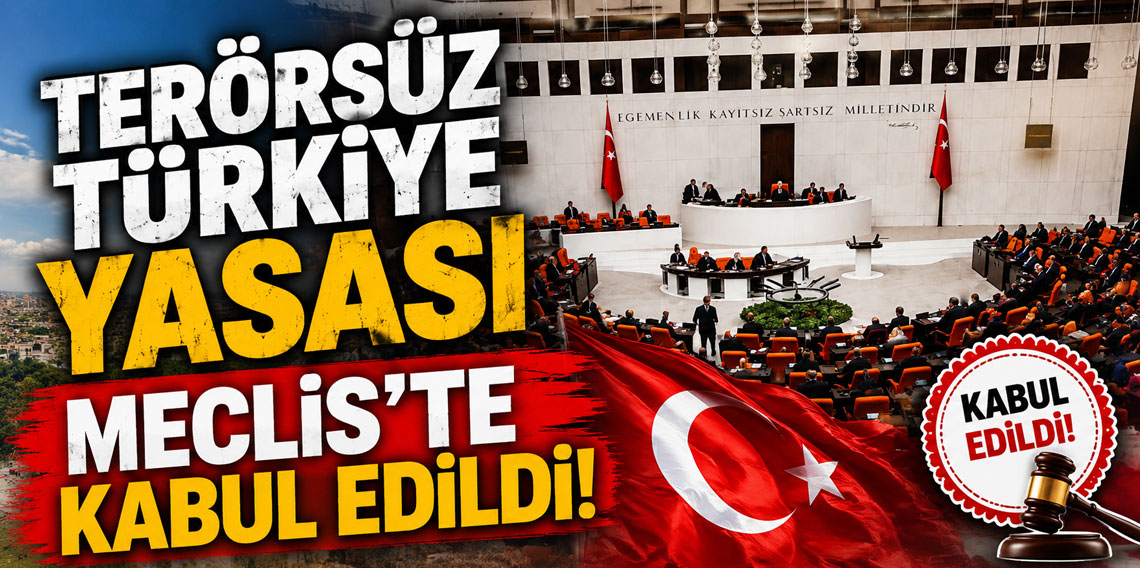 Terörsüz Türkiye yasası Meclis'te kabul edildi