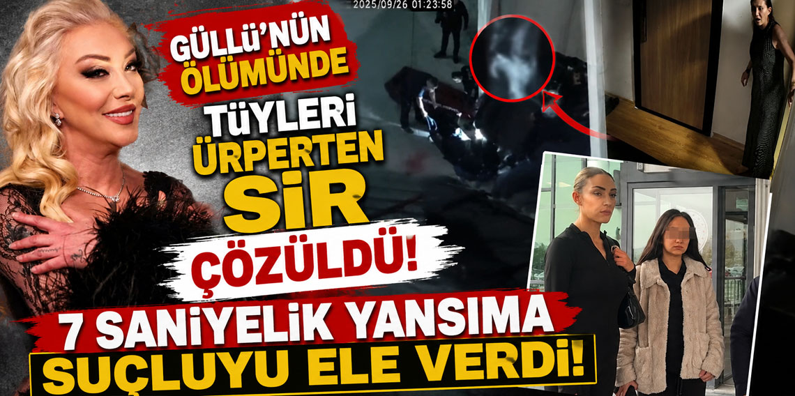 Güllü'nün ölümünde tüyleri ürperten sır çözüldü: 7 saniyelik yansıma suçluyu ele verdi!