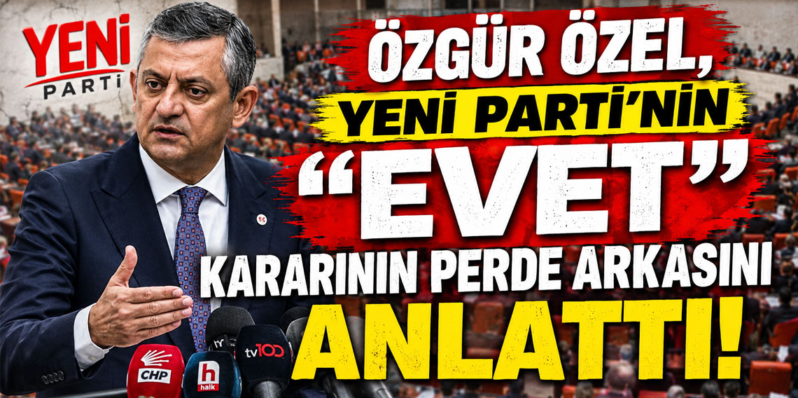 Özgür Özel, Yeni Parti’nin “evet” kararının perde arkasını anlattı