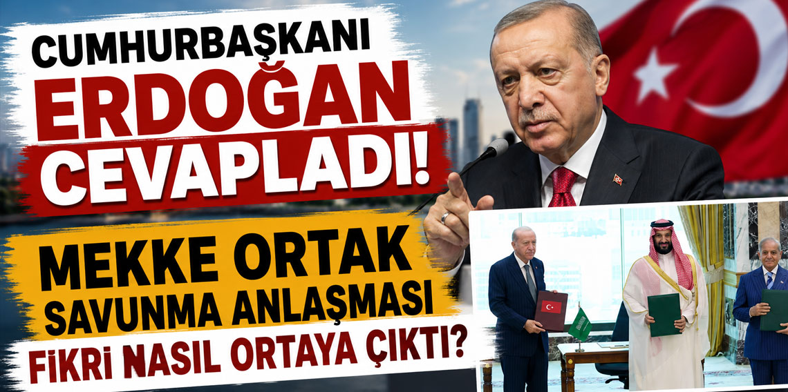 Cumhurbaşkanı Erdoğan cevapladı! Mekke Ortak Savunma Anlaşması fikri nasıl ortaya çıktı?
