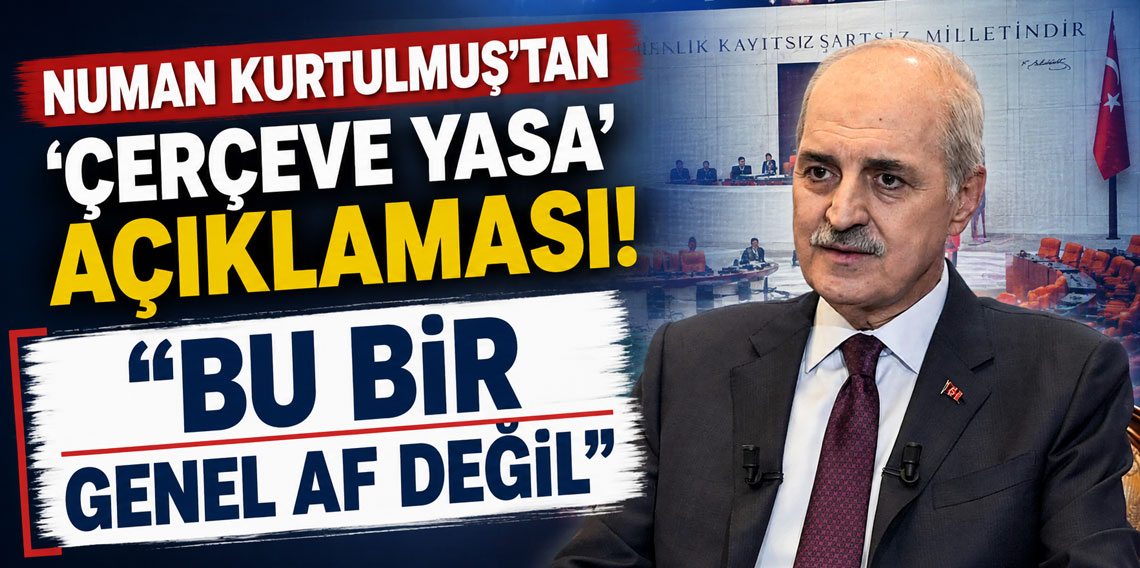Numan Kurtulmuş'tan 'çerçeve yasa' açıklaması: 