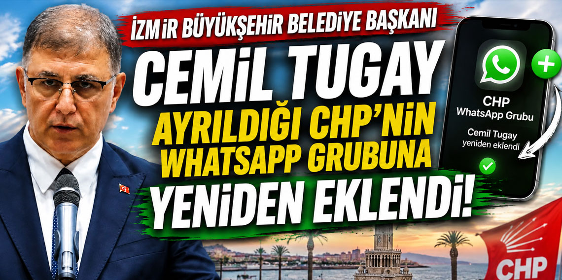 İzmir Büyükşehir Belediye Başkanı Cemil Tugay ayrıldığı CHP'nin WhatsApp grubuna yeniden eklendi