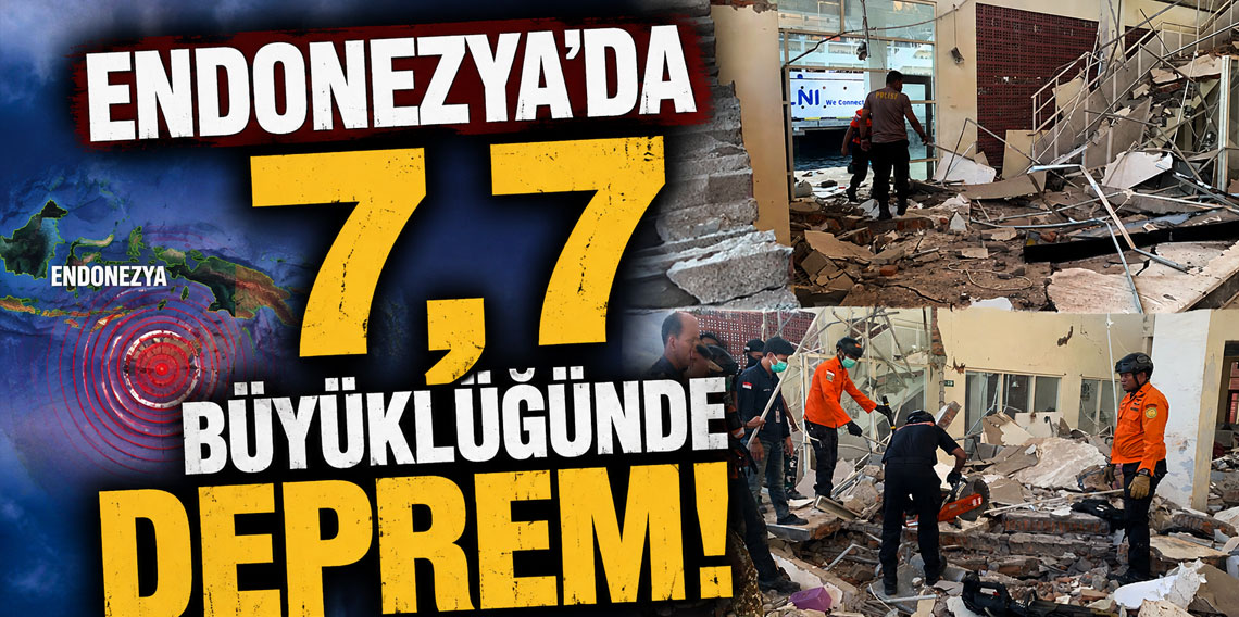 Endonezya’da 7,7 büyüklüğünde deprem!