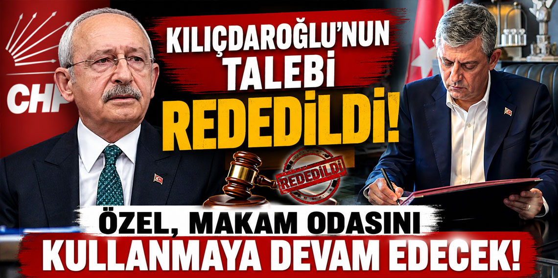 Kılıçdaroğlu'nun talebi reddedildi: Özel, makam odasını kullanmaya devam edecek