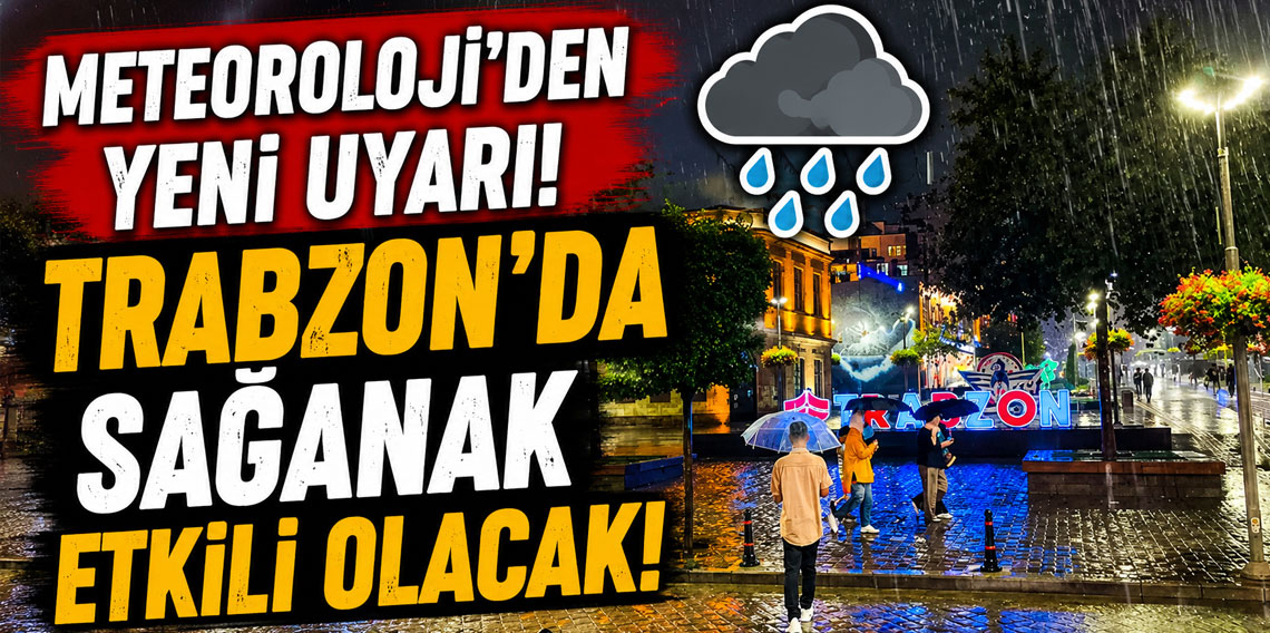 Meteoroloji'den kuvvetli yağış uyarısı
