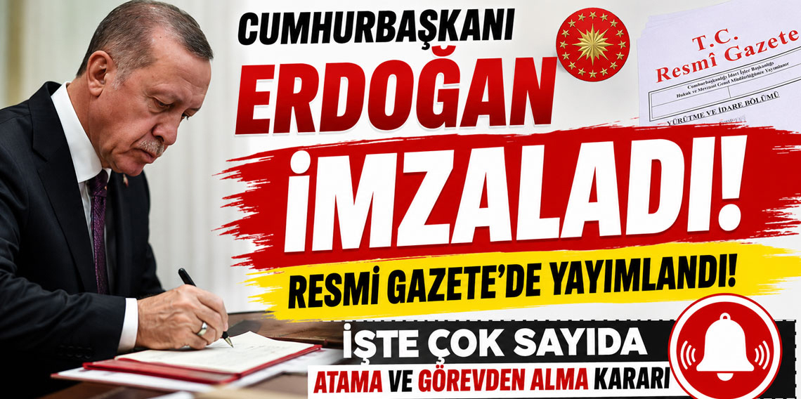 Erdoğan'dan çok sayıda atama ve görevden alma kararı