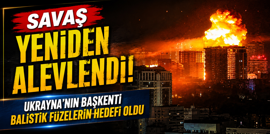 Savaş yeniden alevlendi! Ukrayna'nın başkenti balistik füzelerin hedefi oldu