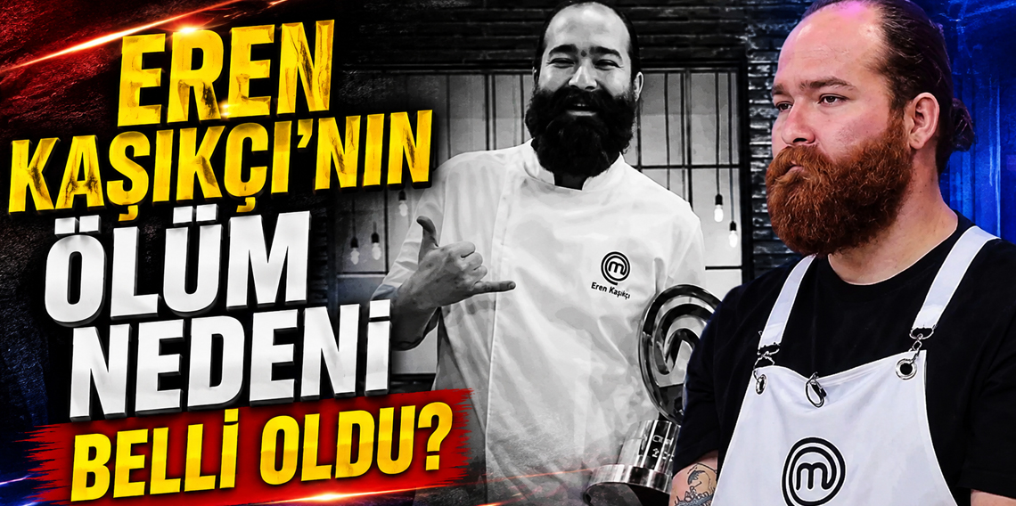 Eren Kaşıkçı'nın ölüm nedeni belli oldu?