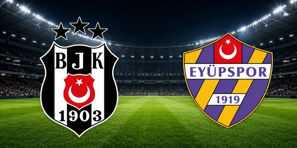 Beşiktaş-Eyüpspor maçı ne zaman, saat kaçta, hangi kanalda?