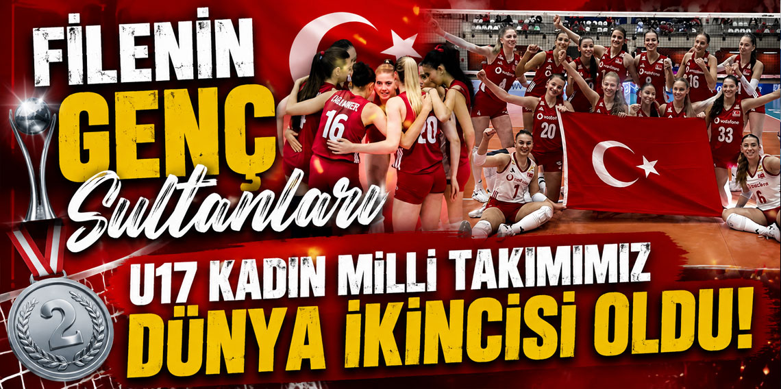 Filenin genç sultanları U17 Kadın Milli Takımımız Dünya İkincisi oldu