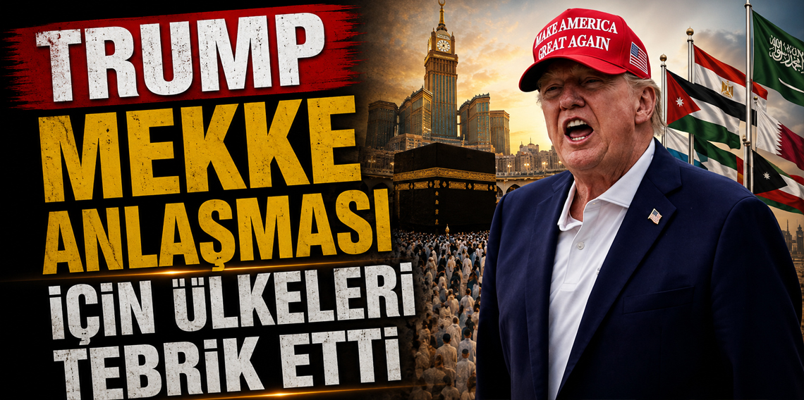 Trump’tan Türkiye, Suudi Arabistan ve Pakistan’a Mekke Savunma Anlaşması tebriği