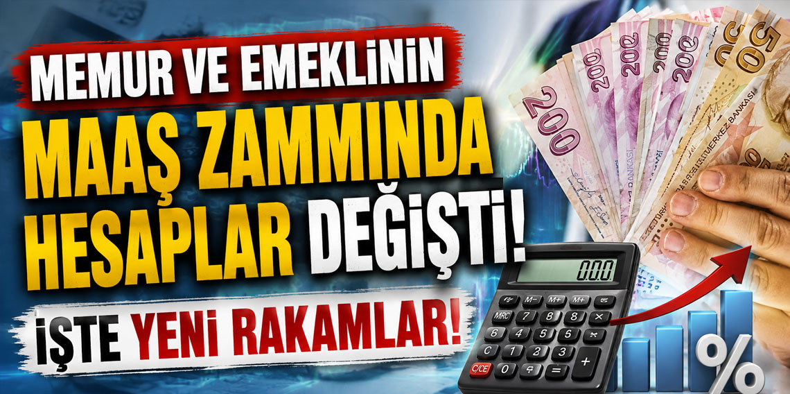 Memur ve emeklinin maaş zammında hesaplar değişti! İşte yeni rakamlar