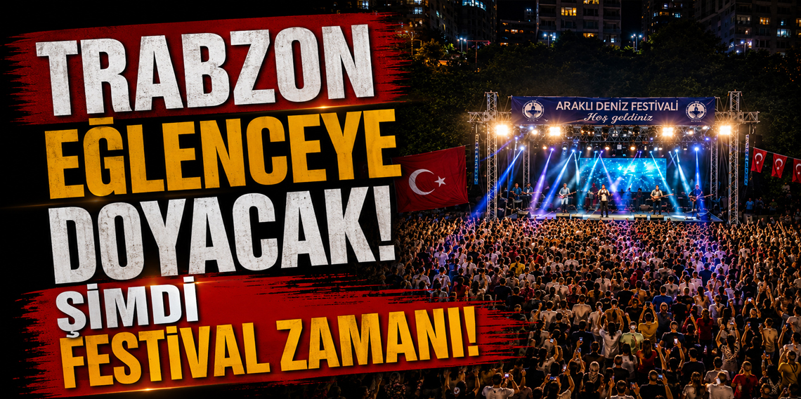 Trabzon'da ücretsiz festival coşkusu: 6 sanatçı, 8 saat kesintisiz eğlence