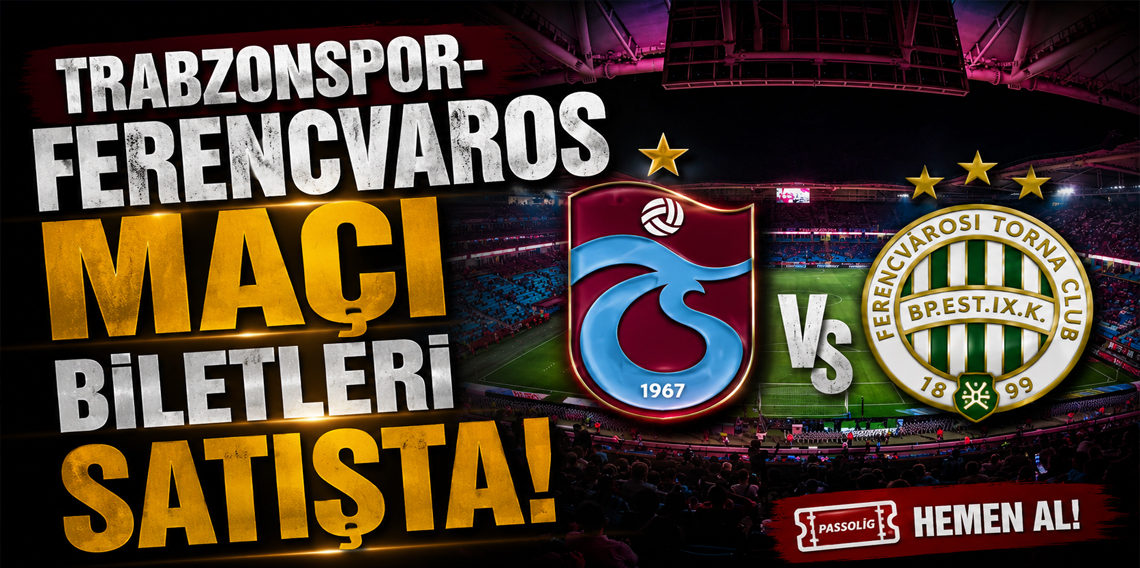 Trabzonspor-Ferencvaros Maçı Biletleri Satışta!