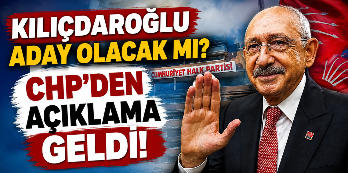 Kılıçdaroğlu aday olacak mı? CHP'den açıklama geldi!