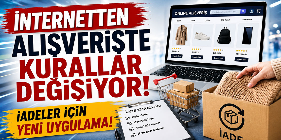 İnternetten alışverişte kurallar değişiyor! İadeler için yeni uygulama